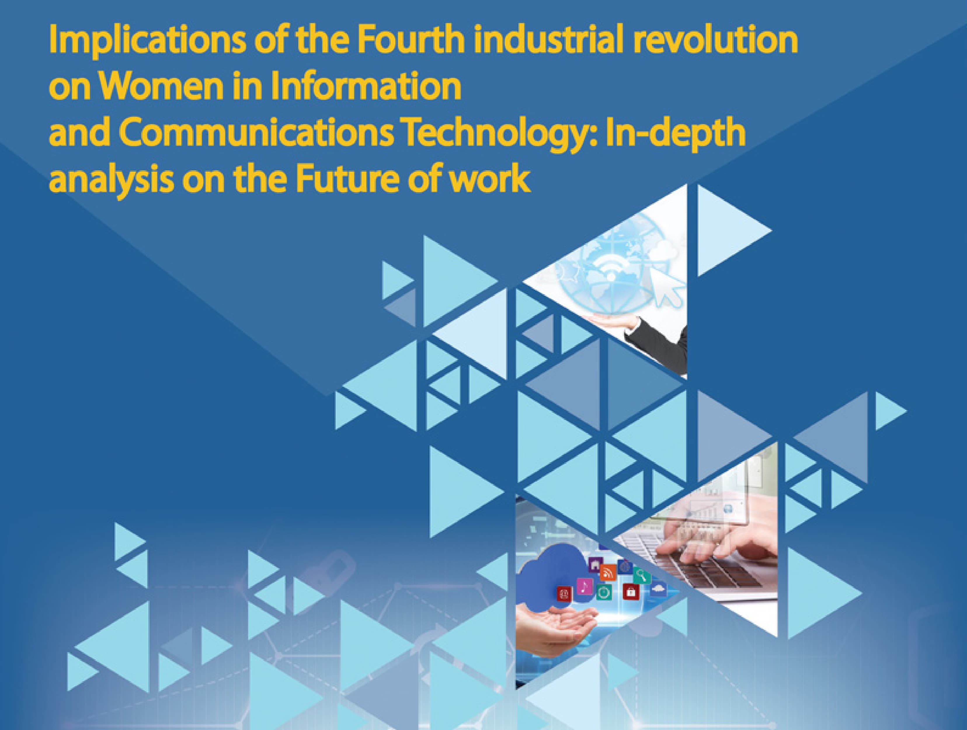  Implications of the Fourth industrial revolution on Women in Information and Communications Technology: In-depth analysis on the Future of work